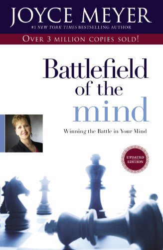Battlefield Of The Mind Winning The Battle In Your Mind Revised Joyce Meyer