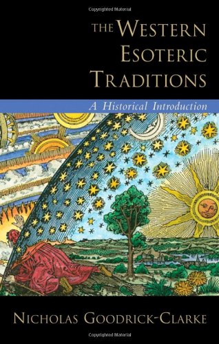 The Western Esoteric Traditions A Historical Introduction Nicholas Goodrickclarke