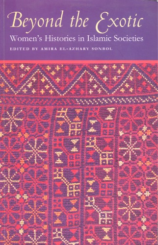 Beyond The Exotic Womens Histories In Islamic Societies Amira Elazhary Sonbol