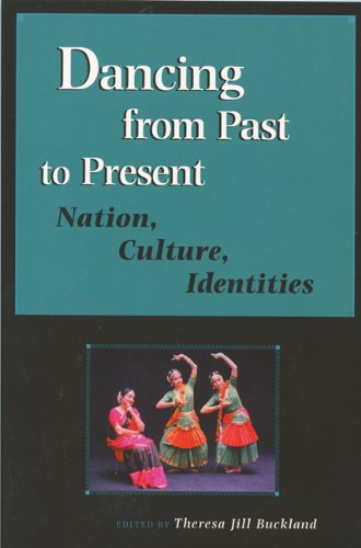 Dancing From Past To Present Nation Culture Identities Studies In Dance History 1st Edition Theresa Jill Buckland