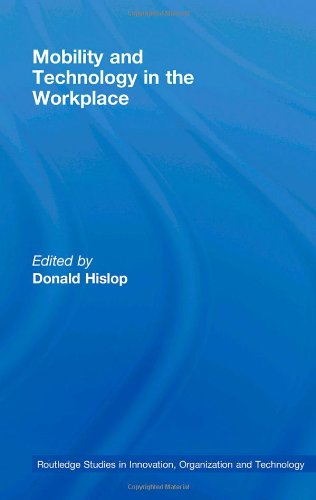 Mobility And Technology In The Workplace 1st Edition Donald Hislop