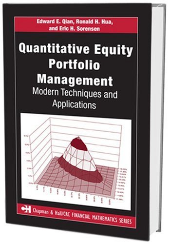 Quantitative Equity Portfolio Management Modern Techniques And Applications Chapman Hall Crc Financial Mathematics Series 1st Edition Edward E Qian