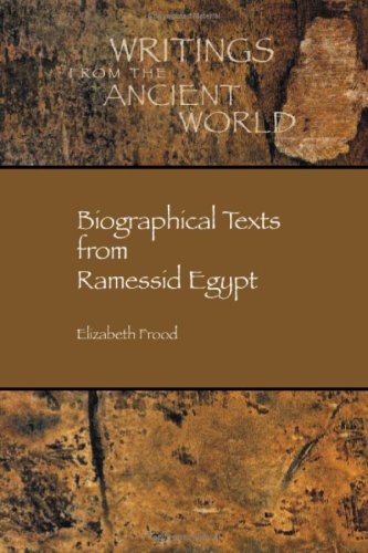 Biographical Texts From Ramessid Egypt Writings From The Ancient World 1st Elizabeth Frood