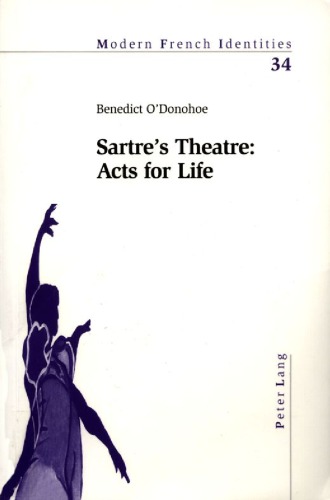 Sartres Theatre Acts For Life Modern French Indentities V 34 Odonohoe Benedict