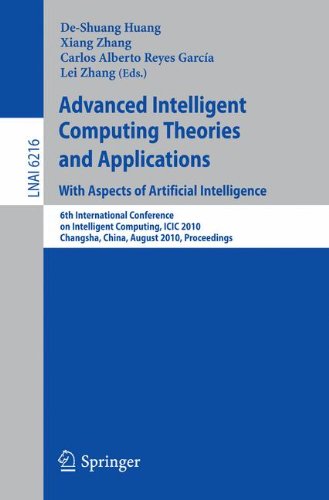 Advanced Intelligent Computing Theories And Applications With Aspects Of Artificial Intelligence 6th International Conference On Intelligent Computing Icic 2010 Changsha China August 1821 2010 Proceedings 1st Edition Lvzhou Li
