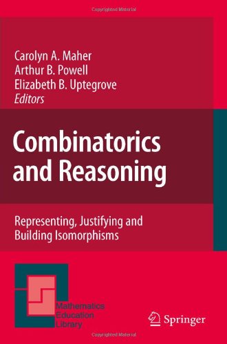 Combinatorics And Reasoning Representing Justifying And Building Isomorphisms 1st Edition Carolyn A Maher Auth