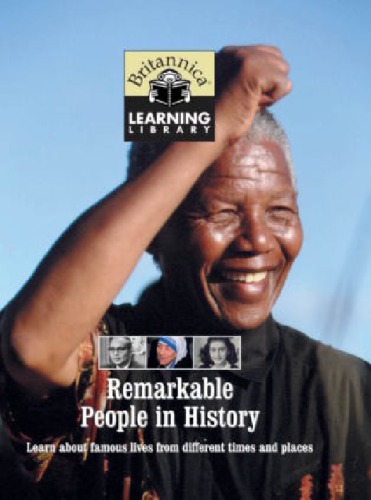 Britannica Learning Library Volume 9 Remarkable People In History Learn About Famous Lives From Different Times And Places Encyclopdia Britannica