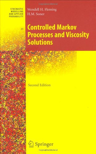 Controlled Markov Processes And Viscosity Solutions Stochastic Modelling And Applied Probability 2nd Wendell H Fleming