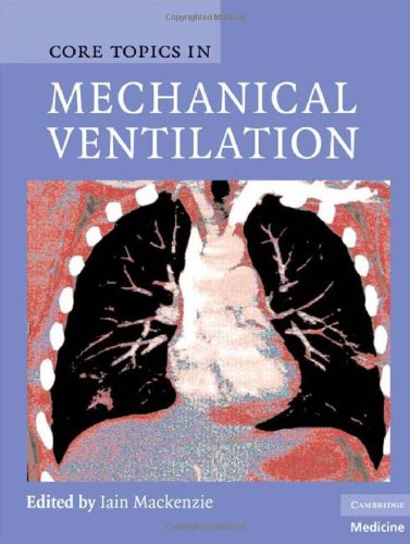 Core Topics In Mechanical Ventilation 1st Edition Iain Mackenzie