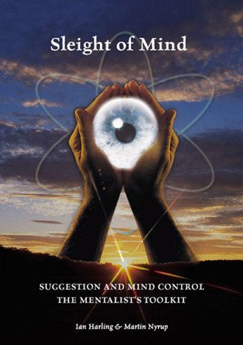 Sleight Of Mind Suggestion And Mind Control The Mentalists Toolkit Ian Harling