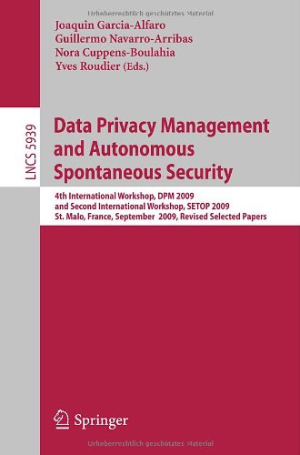 Data Privacy Management And Autonomous Spontaneous Security 4th International Workshop Dpm 2009 And Second International Workshop Setop 2009 St Malo France September 2425 2009 Revised Selected Papers 1st Edition Josep Domingoferrer Auth