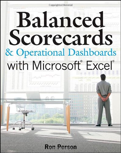 Balanced Scorecards And Operational Dashboards With Microsoft Excel 1st Edition Ron Person