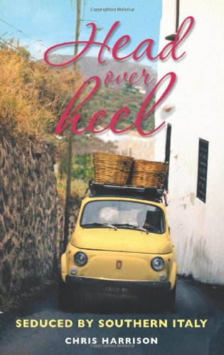 Head Over Heel Seduced By Southern Italy Chris Harrison