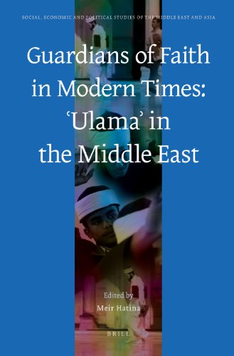 Guardians Of Faith In Modern Times Ulama In The Middle East Social Economic And Political Studies Of The Middle East And Asia 105 Meir Hatina