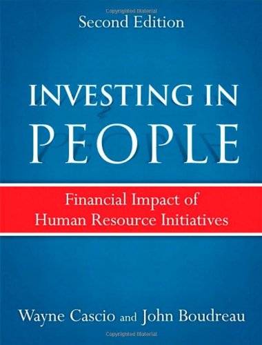 Investing In People Financial Impact Of Human Resource Initiatives 2nd Edition 2nd Edition Wayne F Cascio