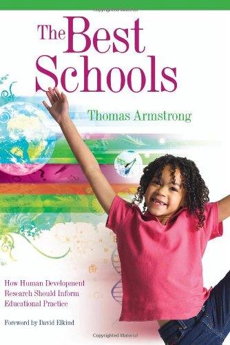 The Best Schools How Human Development Research Should Inform Educational Practice Thomas Armstrong