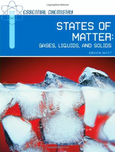 States Of Matter Gases Liquids And Solids Essential Chemistry 1st Edition Krista West