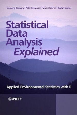 Statistical Data Analysis Explained Applied Environmental Statistics With R 1st Clemens Reimann