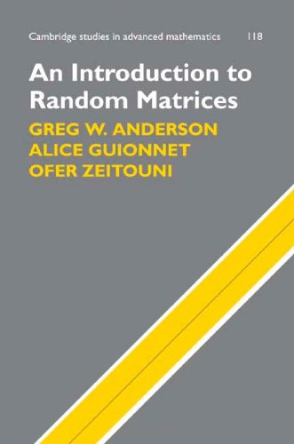 An Introduction To Random Matrices 1st Edition Greg W Anderson