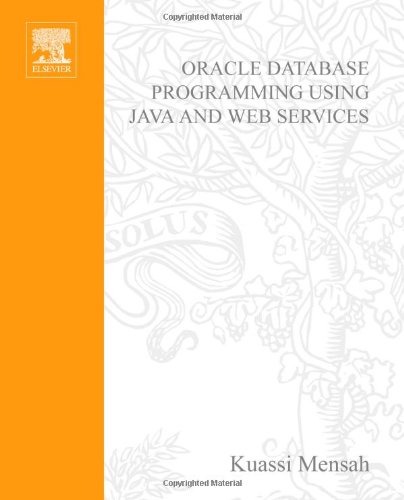 Oracle Database Programming Using Java And Web Services 1st Edition Kuassi Mensah