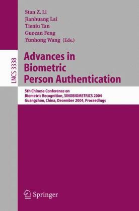 Advances In Biometric Person Authentication 5th Chinese Conference On Biometric Recognition Sinobiometrics 2004 Guangzhou China December 1314 2004 Proceedings 1st Edition Arun Ross