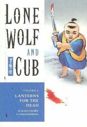 Lone Wolf And Cub Vol 6 Lanterns For The Dead 2001 Dark Horse Comics 1st Ed 2001 Kazuo Koike