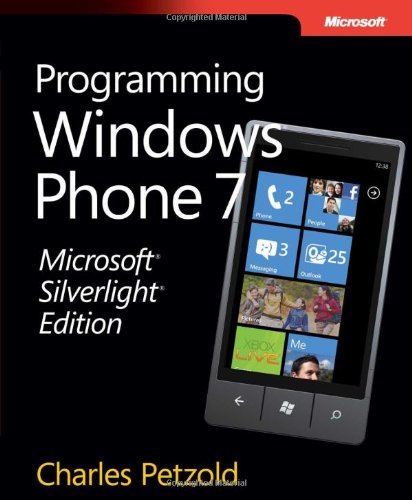 Microsoft Silverlight Edition Programming Windows Phone 7 1st Edition Charles Petzold