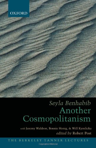 Another Cosmopolitanism The Berkeley Tanner Lectures Seyla Benhabib