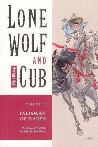 Lone Wolf Cub Volume 11 Talisman Of Hades Kazuo Koike Goseki Kojima