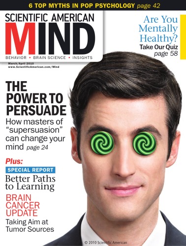 Scientific American Mind Magazine The Power To Persuade Marchapril 2010 Vol 21 Issue 1 Several Authors