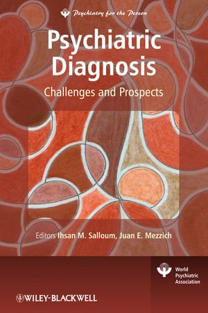 Psychiatric Diagnosis Challenges And Prospects World Psychiatric Association 1st Edition Ihsan M Salloum