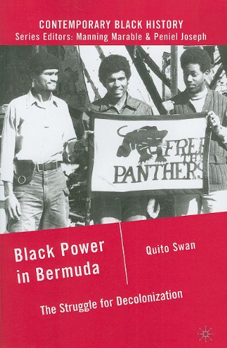 Black Power In Bermuda The Struggle For Decolonization Contemporary Black History Reprint Quito Swan