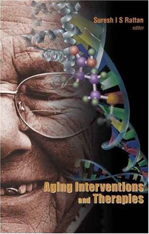 Aging Interventions And Therapies Suresh I S Rattan