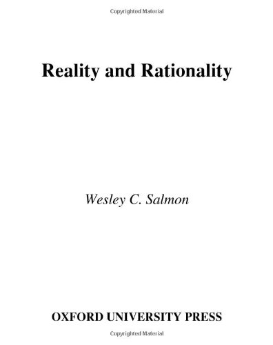 Reality And Rationality Wesley C Salmon Phil Dowe Merrilee H Salmon