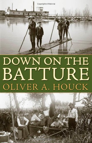 Down On The Batture Oliver A Houck