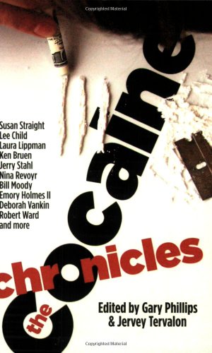 The Cocaine Chronicles Jervey Tervalon Gary Phillips