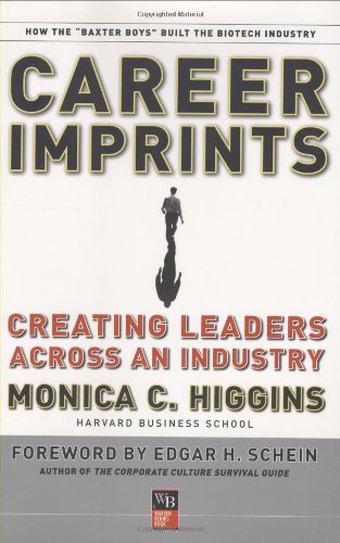 Career Imprints Creating Leaders Across An Industry Jb Warren Bennis Series 1st Edition Monica C Higgins