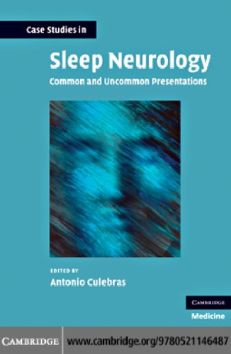 Case Studies In Sleep Neurology Common And Uncommon Presentations Case Studies In Neurology Antonio Culebras