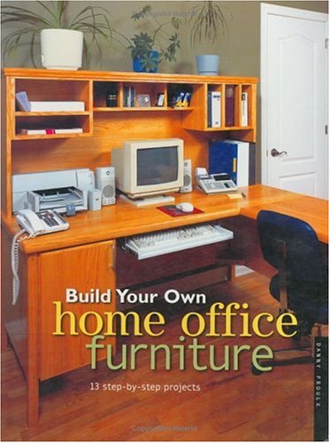 Build Your Own Home Office Furniture Popular Woodworking Danny Proulx