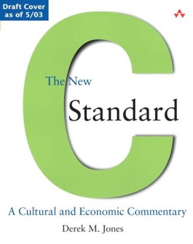 The New C Standard A Cultural And Economic Commentary 1st Derek M Jones