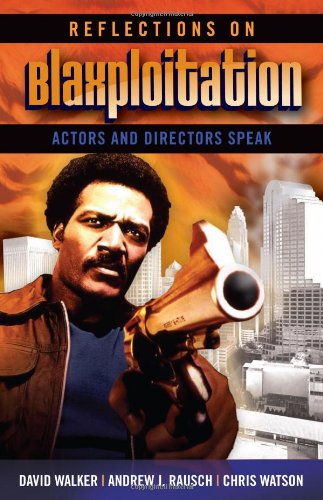 Reflections On Blaxploitation Actors And Directors Speak David Walker