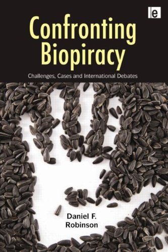 Confronting Biopiracy Challenges Cases And International Debates First Edition Daniel F Robinson