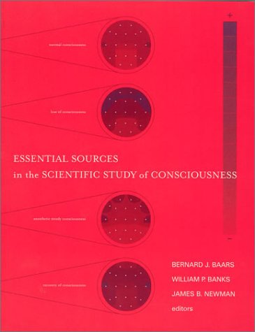 Essential Sources In The Scientific Study Of Consciousness Bernard J Baars