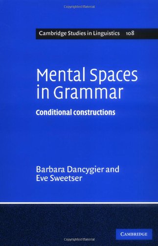 Mental Spaces In Grammar Conditional Constructions Barbara Dancygier