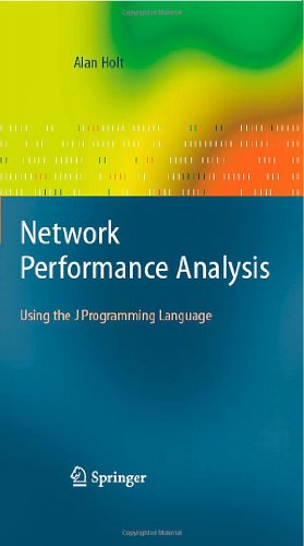 Network Performance Analysis Using The J Programming Language 1st Edition Alan Holt
