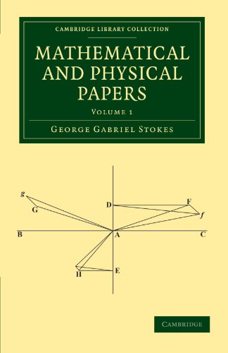 Mathematical And Physical Papers Volume 1 1st Edition George Gabriel Stokes