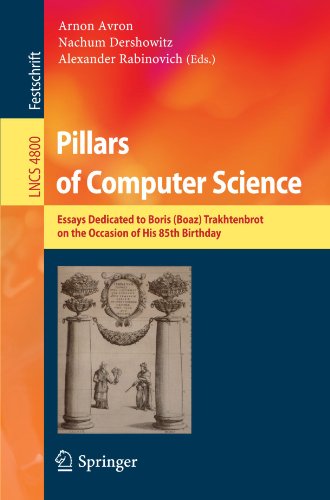 Pillars Of Computer Science Essays Dedicated To Boris Boaz Trakhtenbrot On The Occasion Of His 85th Birthday 1st Edition Boris A Trakhtenbrot Auth