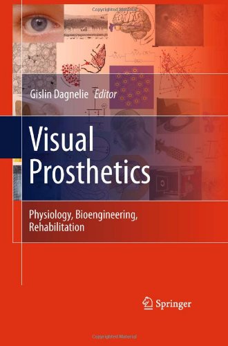 Visual Prosthetics Physiology Bioengineering Rehabilitation 1st Edition Gislin Dagnelie Auth