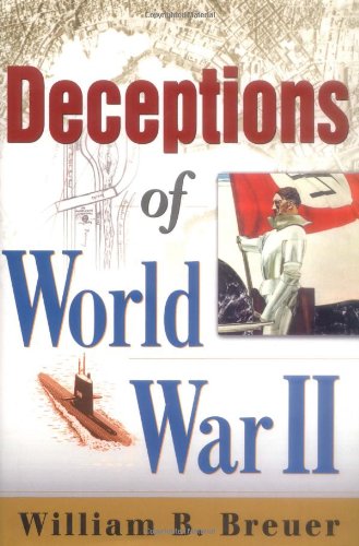Deceptions Of World War Ii 1st Edition William B Breuer