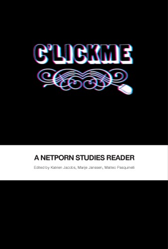 Clickme A Netporn Studies Reader Ed By Katrien Jacobs Marije Janssen